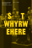 š-t whyrwehere