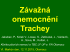 Závažná onemocnění Trachey