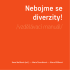 Nebojme se diverzity! - Diverzita a slaďování pracovního a