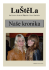 Na&scaron;e kronika VI (1 - 6/2012) - Lu&Scaron;těLa v&aacute;s v&iacute;t&aacute;!!